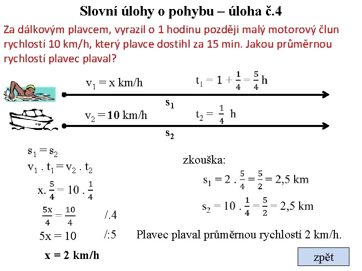 Slovní úlohy o pohybu – úloha č. 4 Za dálkovým plavcem, vyrazil o 1