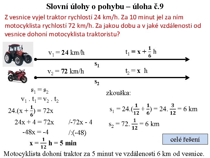 Slovní úlohy o pohybu – úloha č. 9 Z vesnice vyjel traktor rychlostí 24