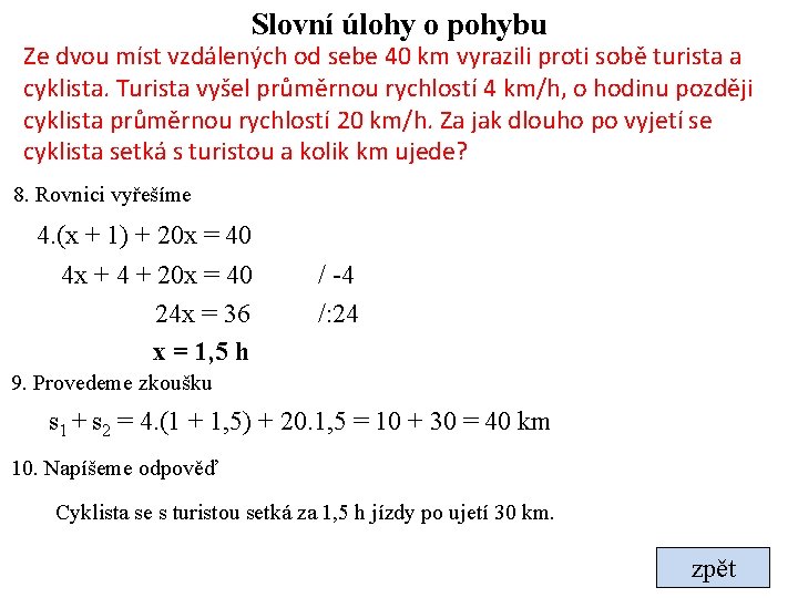 Slovní úlohy o pohybu Ze dvou míst vzdálených od sebe 40 km vyrazili proti