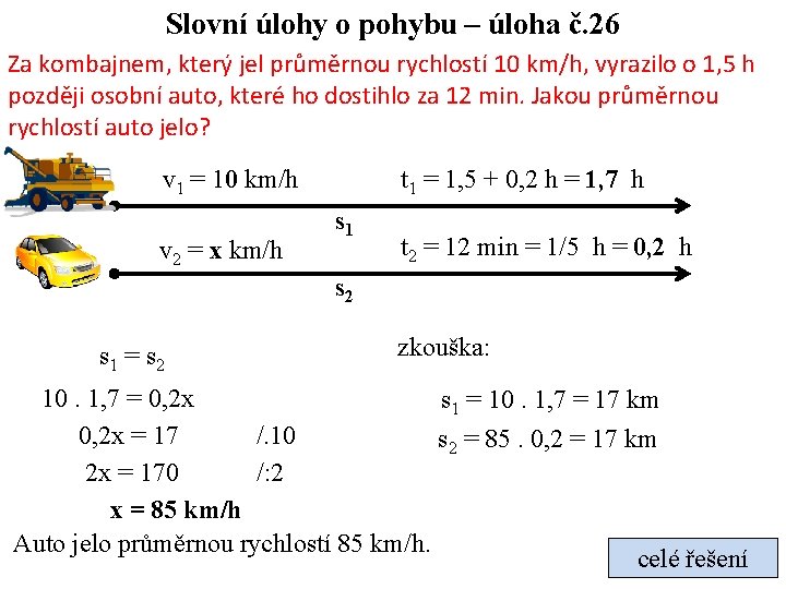 Slovní úlohy o pohybu – úloha č. 26 Za kombajnem, který jel průměrnou rychlostí