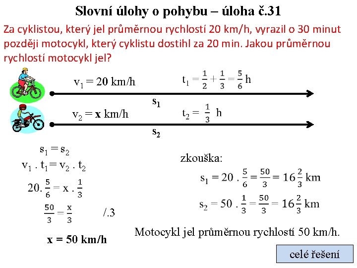 Slovní úlohy o pohybu – úloha č. 31 Za cyklistou, který jel průměrnou rychlostí