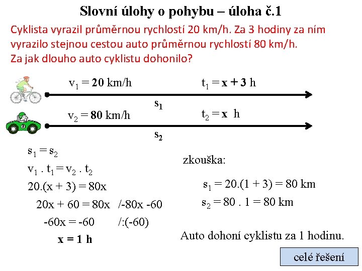 Slovní úlohy o pohybu – úloha č. 1 Cyklista vyrazil průměrnou rychlostí 20 km/h.