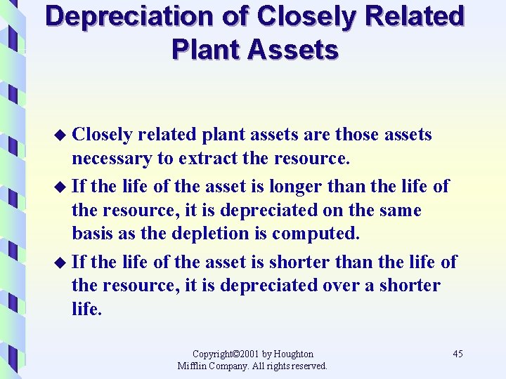 Depreciation of Closely Related Plant Assets u Closely related plant assets are those assets