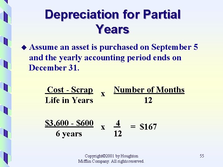 Depreciation for Partial Years u Assume an asset is purchased on September 5 and