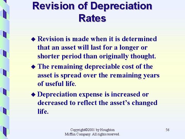 Revision of Depreciation Rates u Revision is made when it is determined that an
