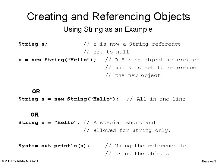 Creating and Referencing Objects Using String as an Example String s; // s is
