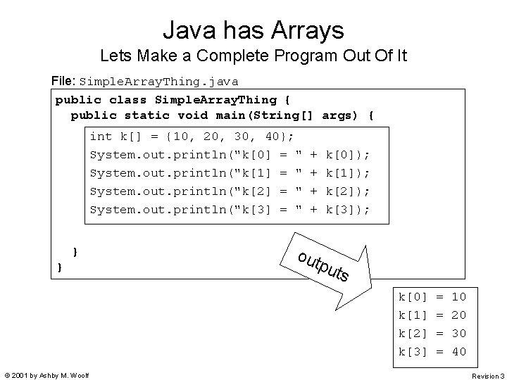 Java has Arrays Lets Make a Complete Program Out Of It File: Simple. Array.