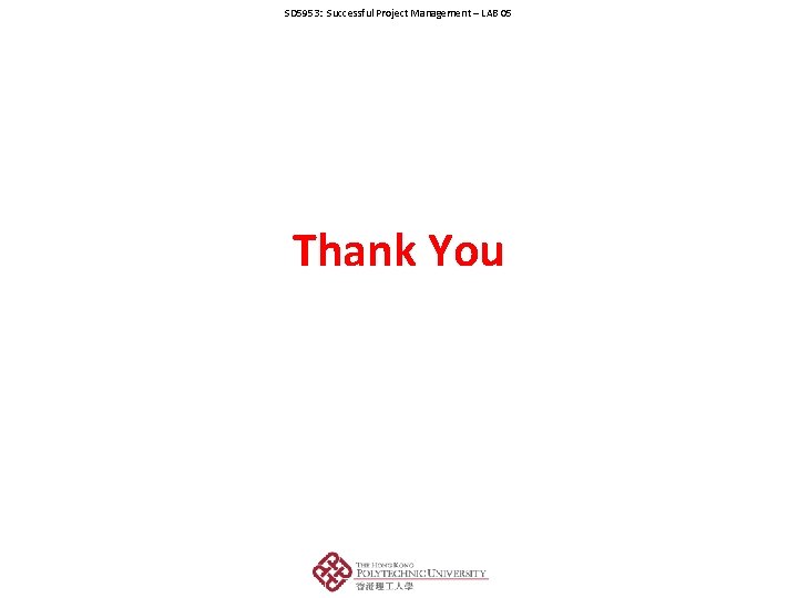SD 5953: Successful Project Management – LAB 05 Thank You 