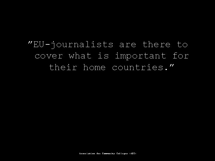 To be a journalist in Brussels Quotes of