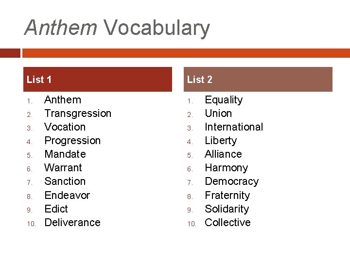 Anthem Vocabulary List 1 1. 2. 3. 4. 5. 6. 7. 8. 9. 10.