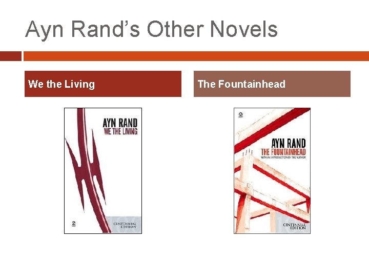 Ayn Rand’s Other Novels We the Living The Fountainhead 