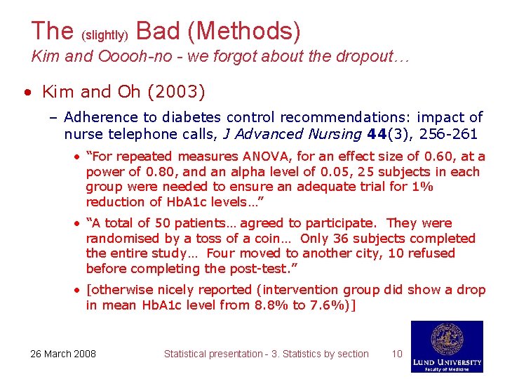 The (slightly) Bad (Methods) Kim and Ooooh-no - we forgot about the dropout… •