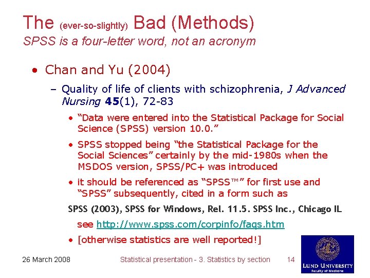The (ever-so-slightly) Bad (Methods) SPSS is a four-letter word, not an acronym • Chan