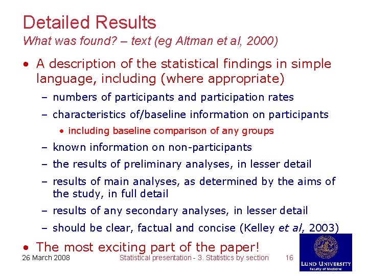 Detailed Results What was found? – text (eg Altman et al, 2000) • A