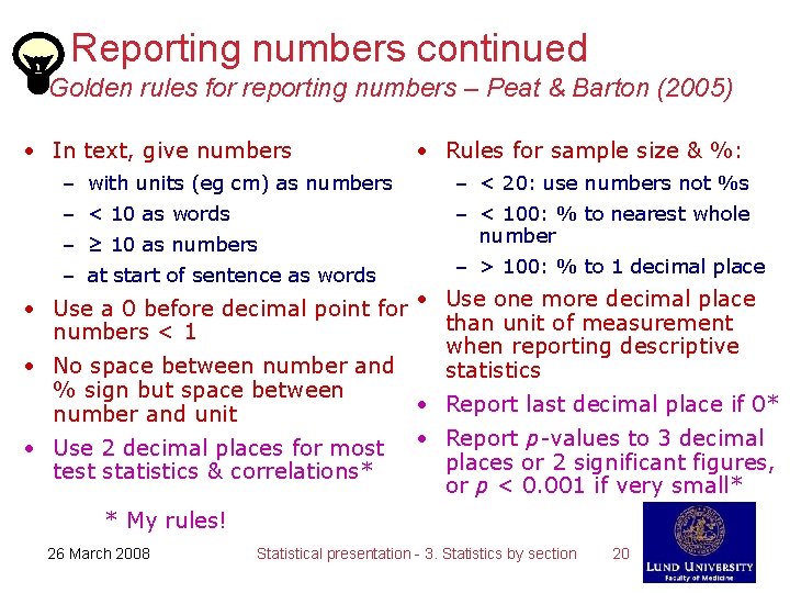 Reporting numbers continued Golden rules for reporting numbers – Peat & Barton (2005) •