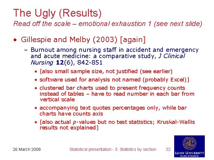 The Ugly (Results) Read off the scale – emotional exhaustion 1 (see next slide)