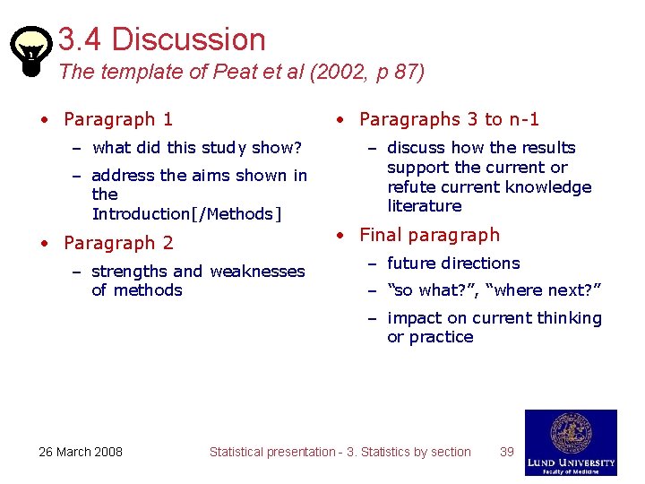 3. 4 Discussion The template of Peat et al (2002, p 87) • Paragraph