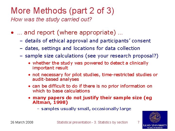 More Methods (part 2 of 3) How was the study carried out? • …