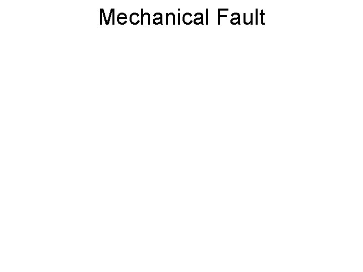 Mechanical Fault 