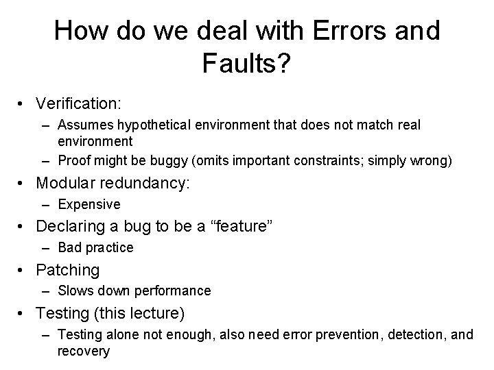 How do we deal with Errors and Faults? • Verification: – Assumes hypothetical environment