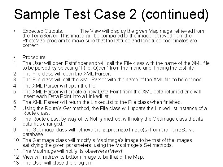 Sample Test Case 2 (continued) • Expected Outputs: The View will display the given