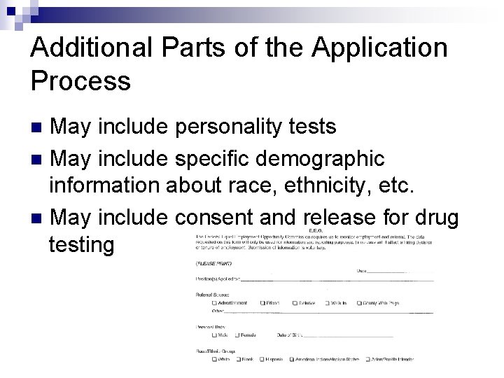 Additional Parts of the Application Process May include personality tests n May include specific