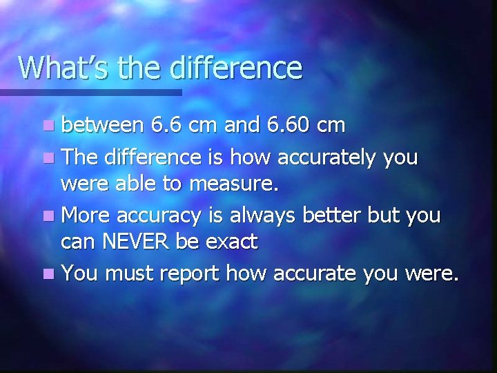 What’s the difference n between 6. 6 cm and 6. 60 cm n The
