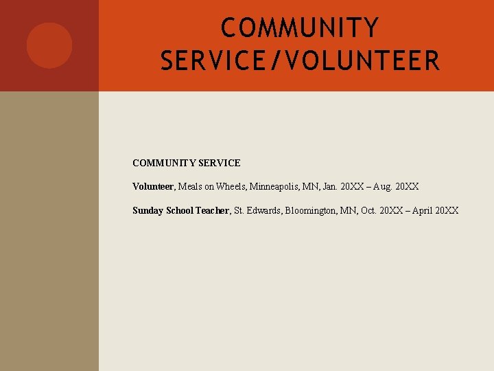 COMMUNITY SERVICE/VOLUNTEER COMMUNITY SERVICE Volunteer, Meals on Wheels, Minneapolis, MN, Jan. 20 XX –