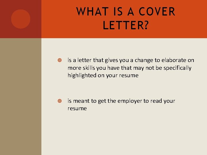WHAT IS A COVER LETTER? is a letter that gives you a change to