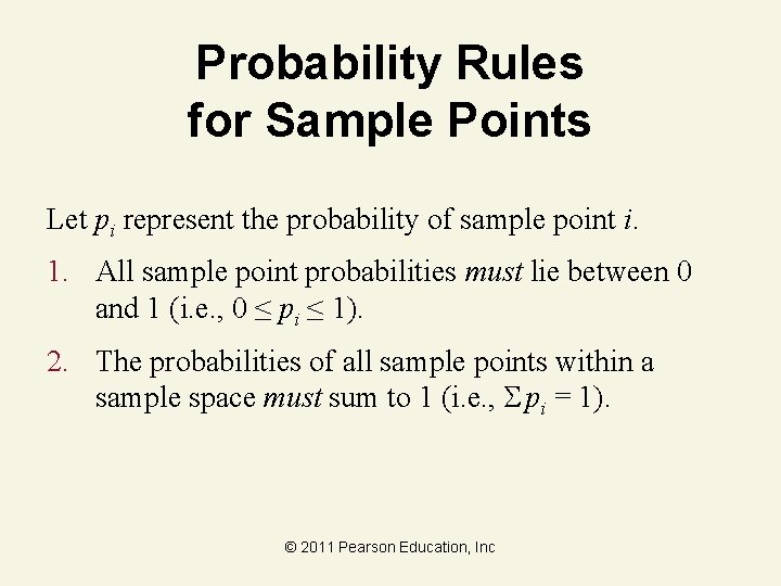 Probability Rules for Sample Points Let pi represent the probability of sample point i.