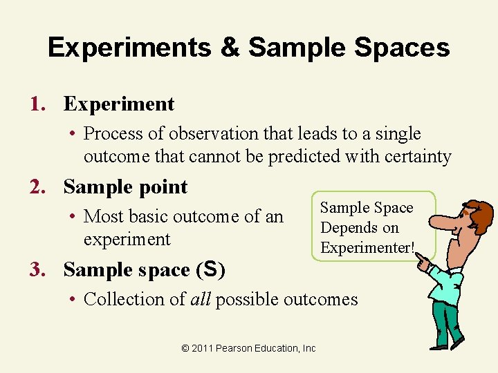 Experiments & Sample Spaces 1. Experiment • Process of observation that leads to a