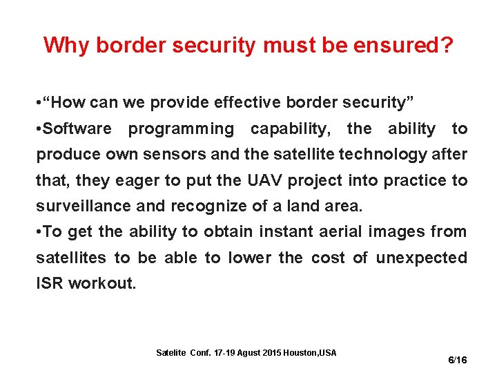 Why border security must be ensured? • “How can we provide effective border security”
