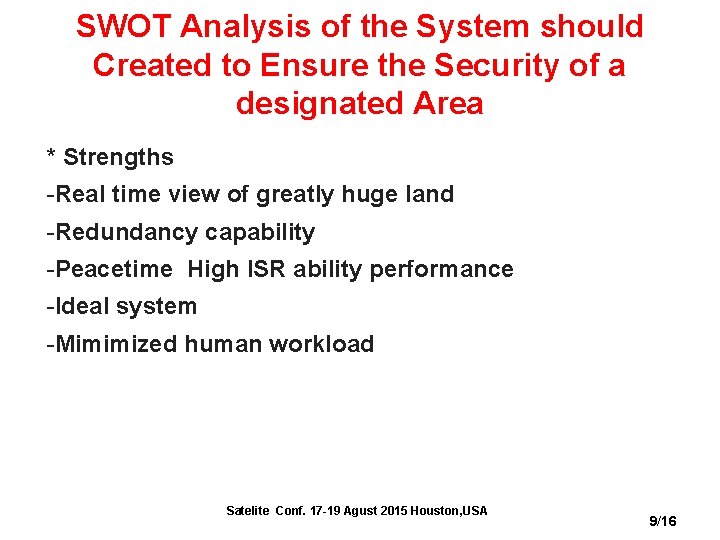 SWOT Analysis of the System should Created to Ensure the Security of a designated