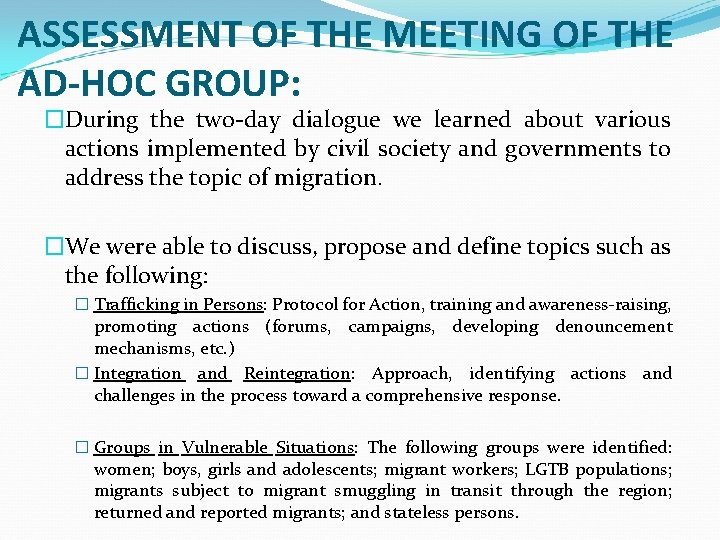 ASSESSMENT OF THE MEETING OF THE AD-HOC GROUP: �During the two-day dialogue we learned