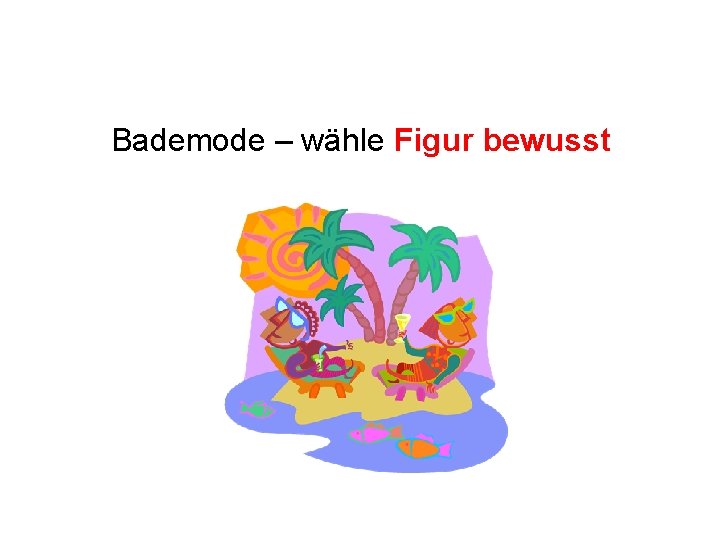 Bademode – wähle Figur bewusst 
