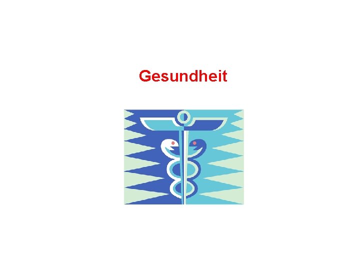 Gesundheit 