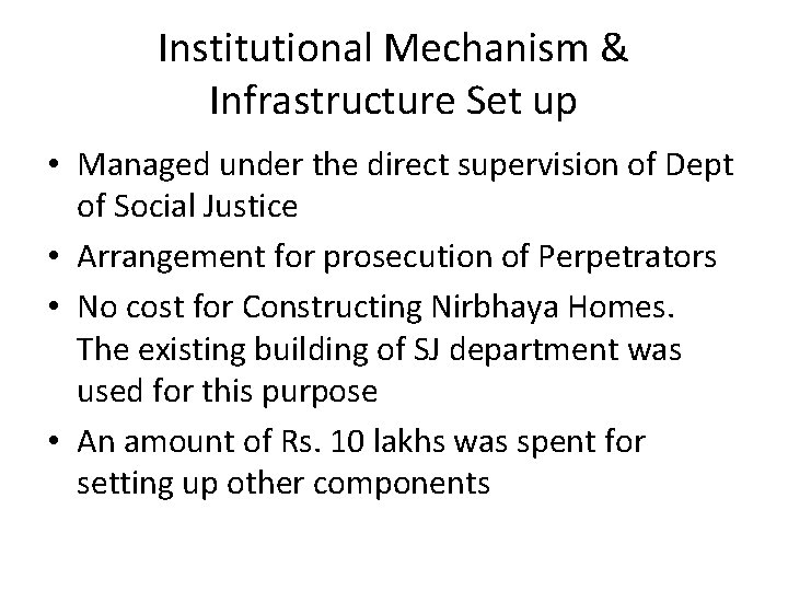Institutional Mechanism & Infrastructure Set up • Managed under the direct supervision of Dept