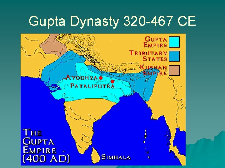 Gupta Dynasty 320 -467 CE 