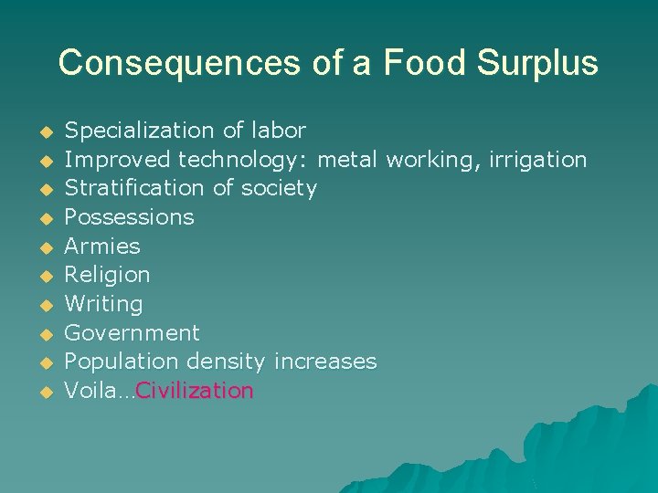 Consequences of a Food Surplus u u u u u Specialization of labor Improved