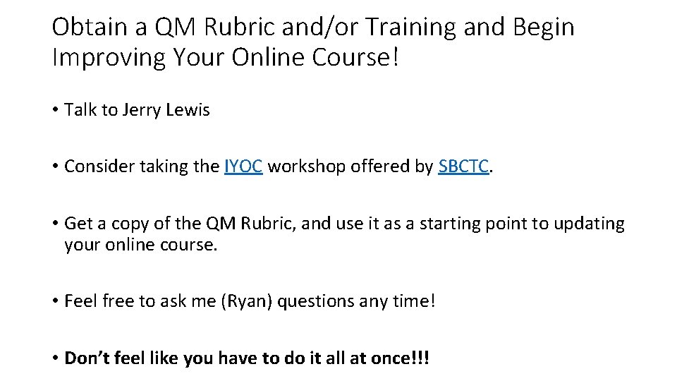 Obtain a QM Rubric and/or Training and Begin Improving Your Online Course! • Talk