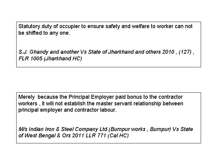 Statutory duty of occupier to ensure safety and welfare to worker can not be