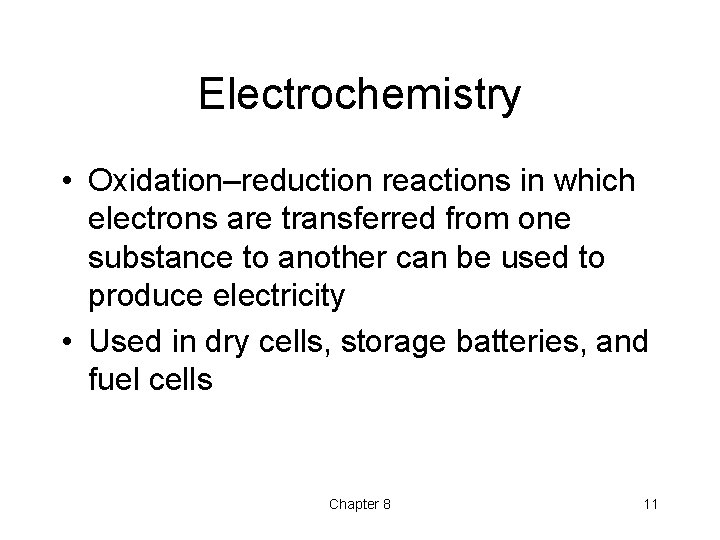 Electrochemistry • Oxidation–reduction reactions in which electrons are transferred from one substance to another Electrochemistry • Oxidation–reduction reactions in which electrons are transferred from one substance to another