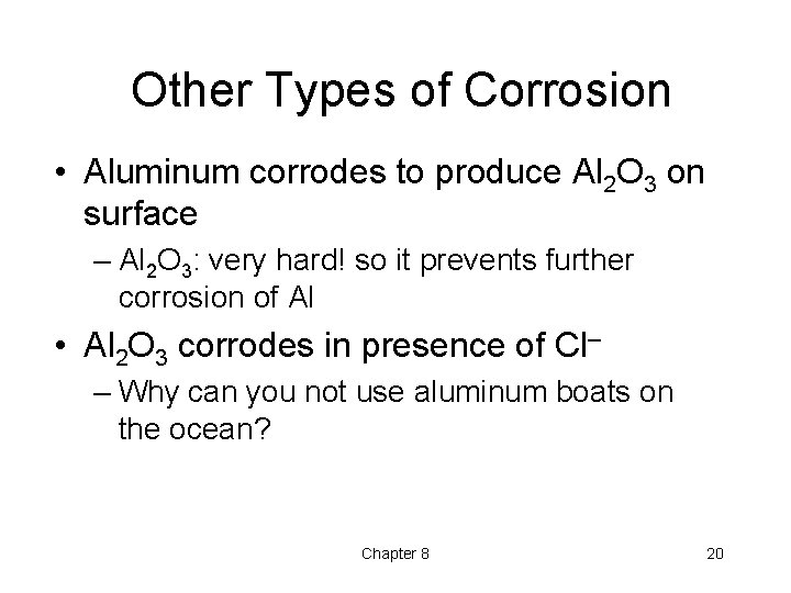 Other Types of Corrosion • Aluminum corrodes to produce Al 2 O 3 on Other Types of Corrosion • Aluminum corrodes to produce Al 2 O 3 on