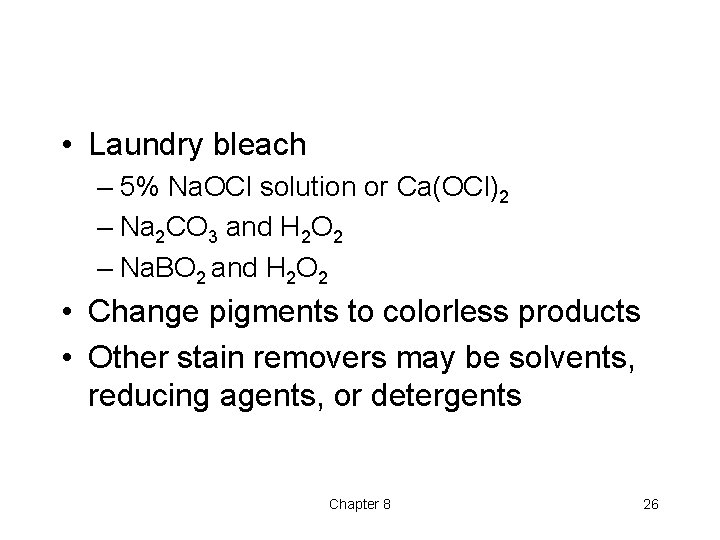 • Laundry bleach – 5% Na. OCl solution or Ca(OCl)2 – Na 2 • Laundry bleach – 5% Na. OCl solution or Ca(OCl)2 – Na 2