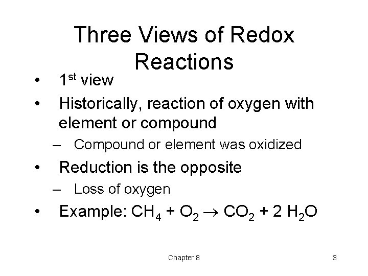• • Three Views of Redox Reactions st 1 view Historically, reaction of • • Three Views of Redox Reactions st 1 view Historically, reaction of