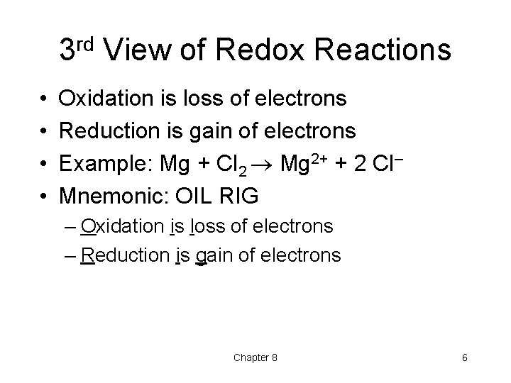 3 rd View of Redox Reactions • • Oxidation is loss of electrons Reduction 3 rd View of Redox Reactions • • Oxidation is loss of electrons Reduction