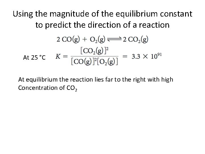 Using the magnitude of the equilibrium constant to predict the direction of a reaction