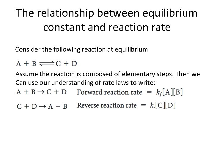 The relationship between equilibrium constant and reaction rate Consider the following reaction at equilibrium