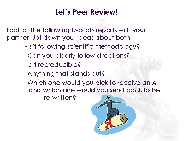 Let’s Peer Review! Look at the following two lab reports with your partner. Jot