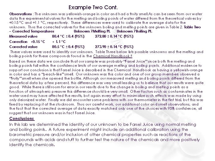 Example Two Cont. Observations : The unknown was yellowish-orange in color and had a